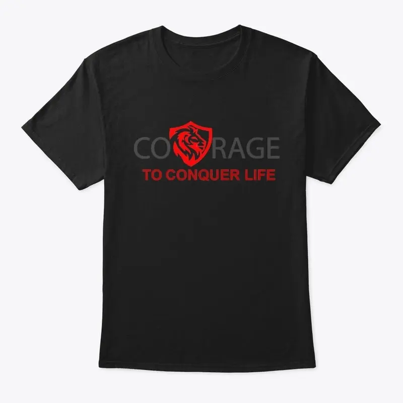 Courage To Conquer Life